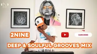 Deep & Soulful Grooves 8 Mixed By 2Nine | Deep House Mix 2025 | South Africa | Soulful | Namba