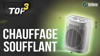 ⭐️ MEILLEUR CHAUFFAGE SOUFFLANT (2022) - Comparatif & Guide d'achat