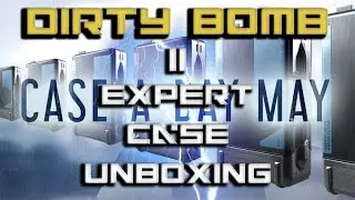 Dirty Bomb - 11 Expert Case Unboxing!