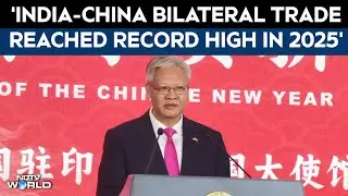 India-China Bilateral Trade Reached 'Record High' Of $155 Billion In 2025: Chinese Envoy