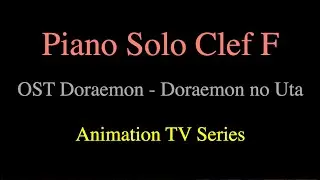 Piano Solo Clef F - OST Doraemon - Kumiko Ōsugi - Doraemon no Uta - Animation TV Series
