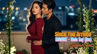 🎤 KARAOKE | 💖 Since You Arrived 💖 | Romantic Bolero Ballad 🎶✨ | See 1st comment for VOCAL version
