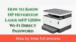 How to Know HP Neverstop Laser MFP 1200w Wi Fi Direct Password