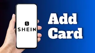 How to Add Card on Shein App