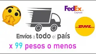 GRATIS - Como conseguir envios a solo 100 pesos DHL, Fedex