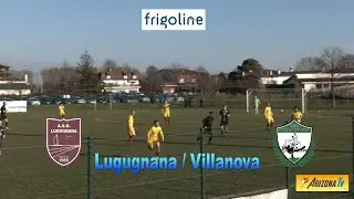 DILETTANTI A CHI ?  - LUGUGNANA  / VILLANOVA   0 - 3  - SINTESI CALCIO DILETTANTI VENETO