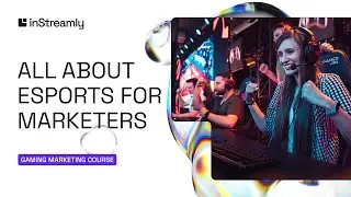 Marketing Through Esports - How To Get It Right | Gaming Marketing Course 04