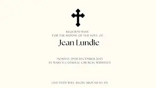 Requiem Mass for the Repose of the soul of Jean Lundie