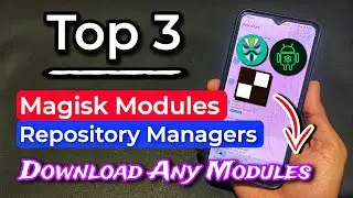 Module Section Not Working Magisk | Top 3 Best Magisk Modules Repository