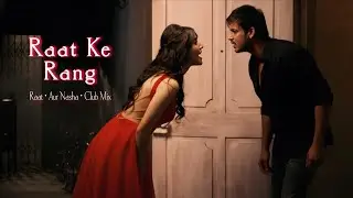 Raat Ke Rang | Sensual Bollywood Night Song | Raat, Khwaab Aur Nasha | Club Mix