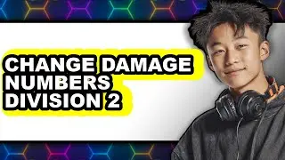 How to Change Damage Numbers Division 2 - Full Guide
