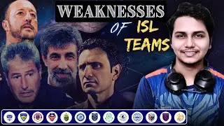 Top Weaknesses of ISL Teams 2024 | ISL 11 Tactical Flaws | Indian Football Analysis | WPS