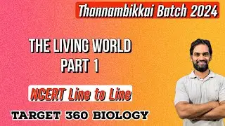 The Living World | Part 1 | NCERT line to Line | Thannambikkai Batch 2024