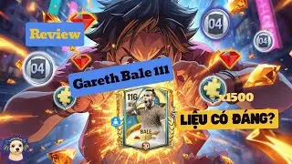 FC MOBILE | Gareth Bale 111 Captain | 1500 Mảnh liệu có đáng dùng?
