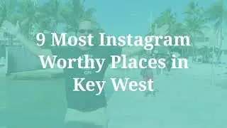 9 Most Instagram Worthy Spots in Key West