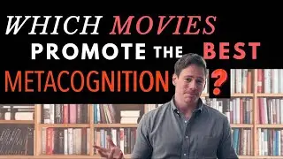 Which Movies Promote the Best Metacognition?