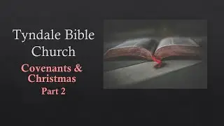 Covenants & Christmas Part 2 | Luke 1:67-79 | Zacharias' Benedictus