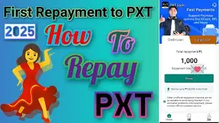Loan | FIRST REPAYMENT TO PXT LOAN APP | step by step guide📅👀