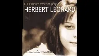 Eléa, Herbert Léonard – Veux tu Me Dire