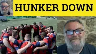 🔵 Hunker Down Meaning - Hunkered Down Examples - Phrasal Verbs - Hunker Down To Defined - Hunker