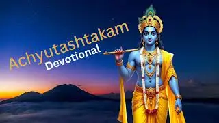 Achyutashtakam | Achyutam Keshavam | Peaceful Krishna Chant