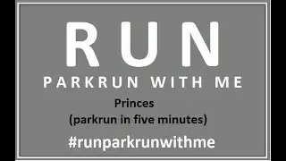 Princes - parkrun in five minutes