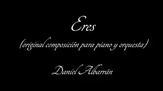 Eres  (original composici&oacute;n para orquesta y piano)