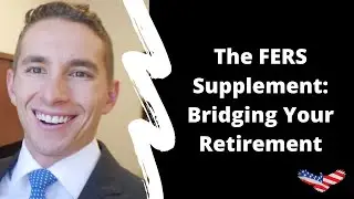 The FERS Supplement: Bridging Your Retirement