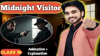 The Midnight visitor || Class 10 English || Full Explanation with summary by dear sir Animation 