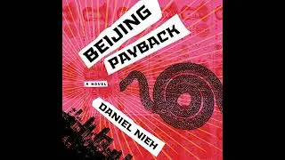 Beijing Payback: A Novel by Daniel Nieh | Free Audiobook