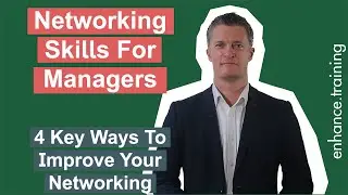 Networking Skills for Managers &ndash; 4 Key Ways to Improve Your Networking