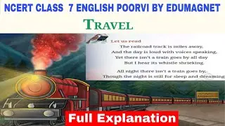 Travel (poem) Class 7 English Poorvi Unit 4 chapter 2 | EDUMAGNET 