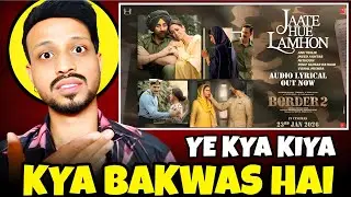 BORDER 2: Jaate Hue Lamhon -Audio Lyrical Song REACTION & REVIEW 