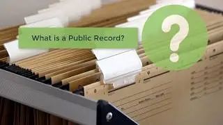 Records Management: What Are Public Records and Why Must We Manage Them?