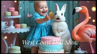 West Coast Doll Show wants to see you!!