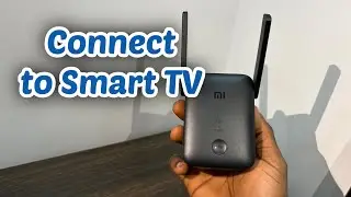 How to Connect Xiaomi WiFi Extender to a Smart TV