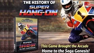 The History Of Super Hang-On On The Sega Genesis - This game brought the arcade home!