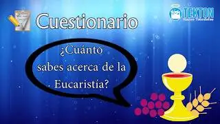 (Quiz) ¿Cuánto sabes sobre la eucaristía?
