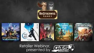Brotherwise Games - Retailer Webinar - Q2 2022