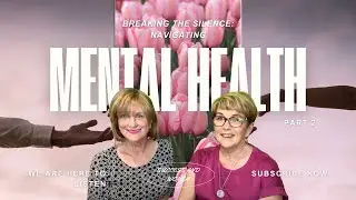 Success And Women- Breaking the Silence: Navigating Mental Health (Part 2)