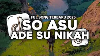 DJ SO ASU X ADE SU NIKAH SLOW REVERB FULL SONG FAREL PROJECT TERBARU VIRAL TIKTOK 2025