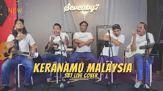 Keranamu Malaysia (SB7 Live Cover)