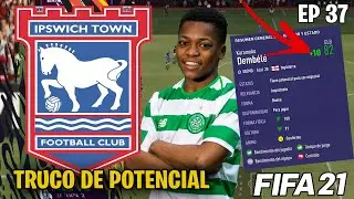 TRUCO PARA AUMENTAR EL POTENCIAL DE LOS JUGADORES | FIFA 21 MODO CARRERA IPSWICH TOWN EP 37