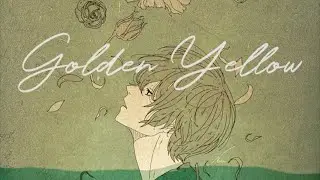 ゴールデンイエロー(Golden Yellow)    歌ってみた/弱酸性