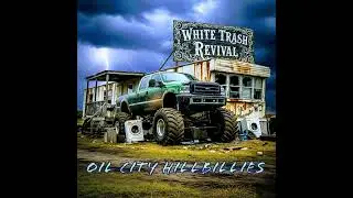 White Trash Revival Full Album