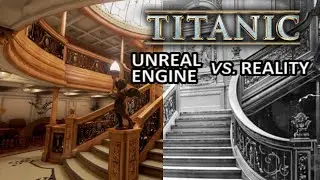 💎A Tour of 'Titanic' in Unreal Engine 4 - Reality vs 3D Comparison (1440p/60 FPS/Ultra Settings)