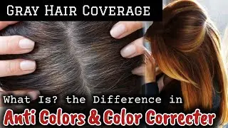 Gray Hair Coverage Pro Method Details✨ Difference Is Anti Color & Color Correcter Hair Color Theory 