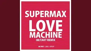 Love Machine (im:Takt Remix Club Edit)
