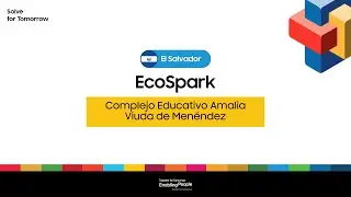 El Salvador - EcoSpark - Complejo Educativo Amalia Viuda de Men&eacute;ndez