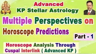 Advanced KP Astrology Online Class , Part -1 Horoscope Analysis in 360 Degree By Cuspal Interlink